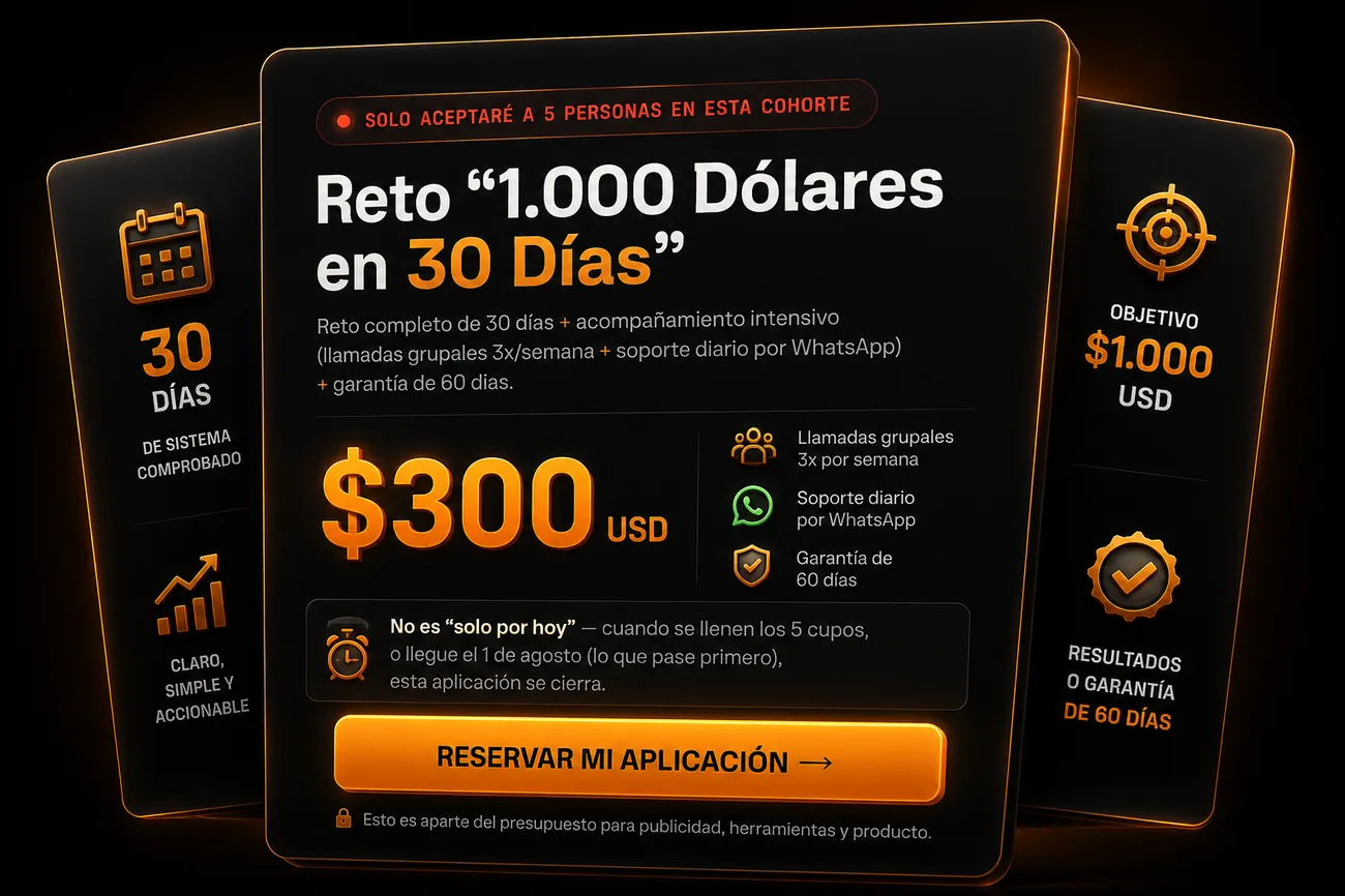 Reto 1.000 Dólares en 30 Días — $300 USD, 5 cupos, garantía de 60 días